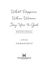 Load image into Gallery viewer, What Happens When Women Say Yes to God Devotional |Harvest House Publishers Gift & Specialty Books