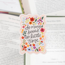 Load image into Gallery viewer, Bookish | So Many Books So Little Time Sticker 2.1x3.1in | Elyse Breanne Design