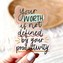Load image into Gallery viewer, Sticker Your Worth Is Not Defined By Productivity 3.5x2.5in