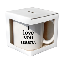 Load image into Gallery viewer, I Love You More (Saying)| Mugs | Quotable