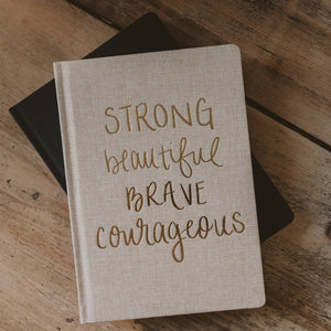 Journal | Strong Beautiful Brave Courageous | Sweet Water Decor