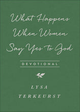 Load image into Gallery viewer, What Happens When Women Say Yes to God Devotional |Harvest House Publishers Gift &amp; Specialty Books
