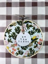 Load image into Gallery viewer, Handmade Hoosier | Be the light | Hoop w/ Rifle Paper Citrus Floral Fabric + Circle Ornament
