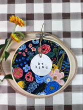 Load image into Gallery viewer, Handmade Hoosier - | Be Kind | Hoop w/ Rifle Paper Navy Garden Fabric + Circle Ornament
