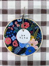 Load image into Gallery viewer, Handmade Hoosier - | Be Kind | Hoop w/ Rifle Paper Navy Garden Fabric + Circle Ornament
