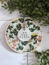 Load image into Gallery viewer, Handmade Hoosier | Be the light | Hoop w/ Rifle Paper Citrus Floral Fabric + Circle Ornament
