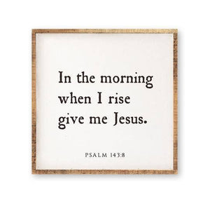 Revelation Culture - 15 x 15" | In the morning when I rise give me Jesus