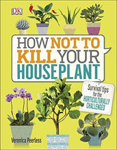 Load image into Gallery viewer, How Not to Kill Your Houseplant: Survival Tips | Microcosm Publishing &amp; Distribution
